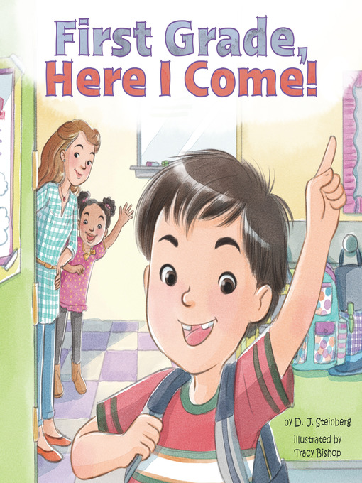 Title details for First Grade, Here I Come! by David J Steinberg - Available